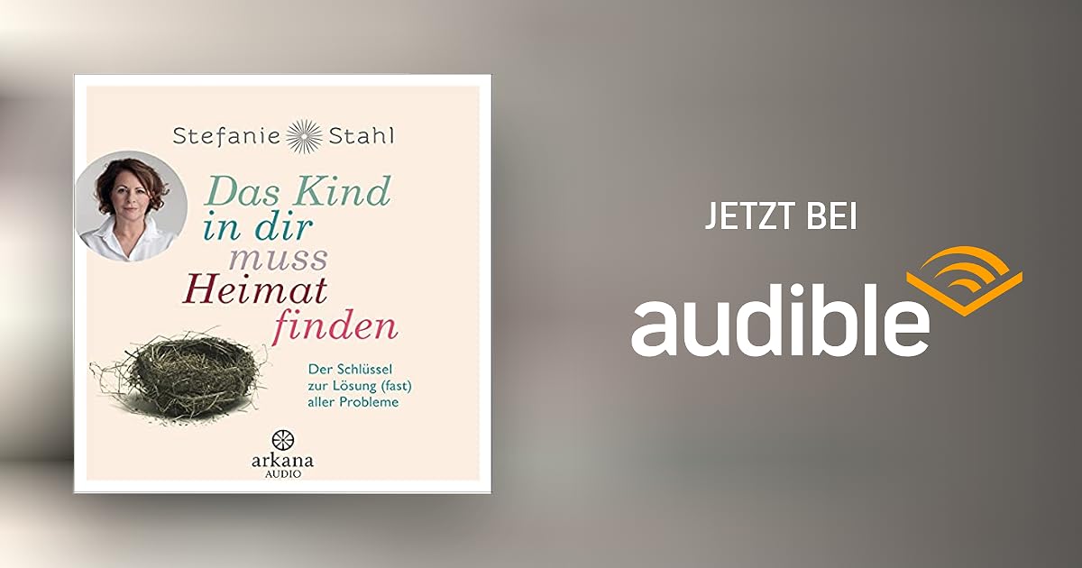 Das Kind In Dir Muss Heimat Finden Hörbuch